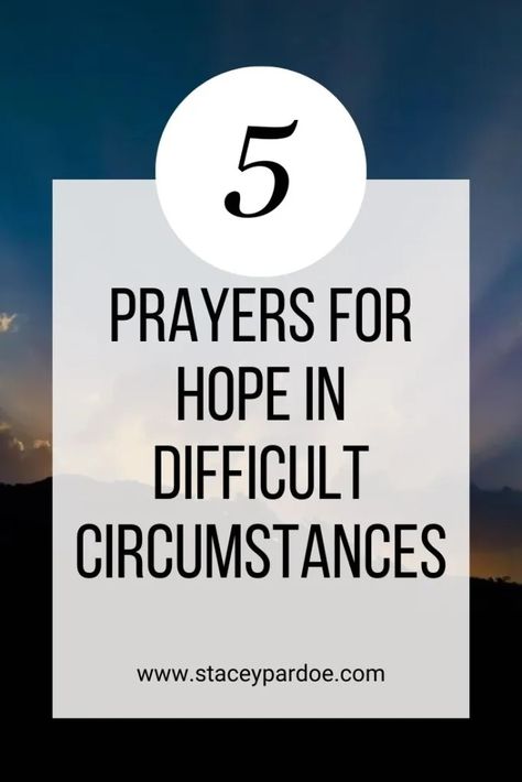 5 Life-Changing Prayers for Hope in Difficult Times - Stacey Pardoe Prayers To Trust God During Difficult Times, Prayers Of Hope And Healing, Prayer For Hope, Prayer For Difficult Times, Prayer For My Friend, Best Study Bible, Christian Growth, Prayer Of Thanks, Prayers For Hope