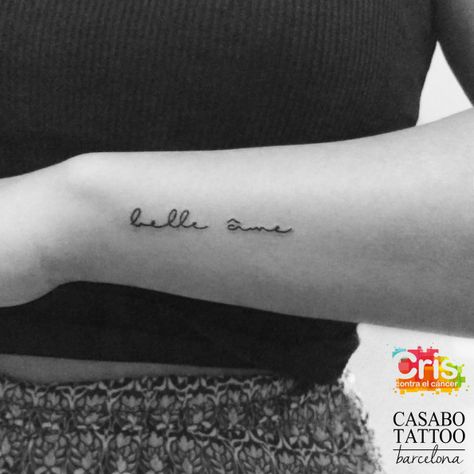 Bella Ame Tattoo, Belle Ame Tattoo, Cursive Quotes, Tattoos Dainty, Belle Tattoo, Simple Tattoos For Women, Basic Tattoos, French Tattoo, Small Tats