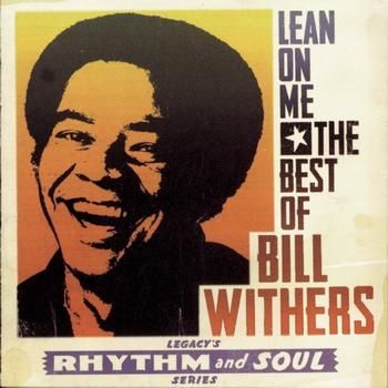 Bill Withers - Lean On Me: The Best Of Bill Withers at Discogs Grover Washington, Anniversary Songs, Ain't No Sunshine, Bill Withers, Friendship Songs, Mark Ronson, Lean On Me, Charles Xavier, Lean On