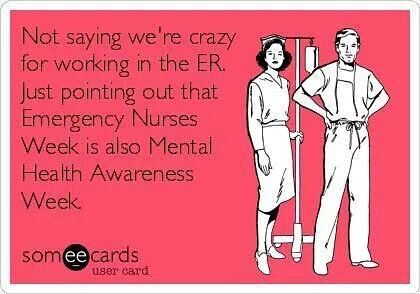 Emergency Room Humor, Er Nurses Week, Emergency Nurses Week, Nurses Week Humor, Er Nurse Humor, Emt Humor, Social Work Humor, Emergency Room Nurse, Happy Nurses Week