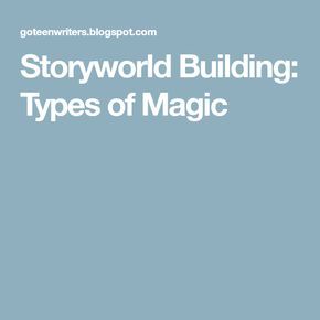 Storyworld Building: Types of Magic Magic Types, Writing Magic, Writing Aesthetics, Fantasy World Building, Building Types, Fantasy Writing, Writing Reference, Types Of Magic, Magic System