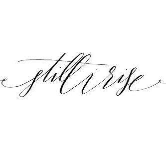 Still I Rise Tattoo Forearm, Set Free Tattoo, Still I Rise Tattoo Design, Esthetician Tattoo, I Rise Tattoo, Still I Rise Tattoo, Rise Tattoo, Small Dope Tattoos, Meaningful Word Tattoos