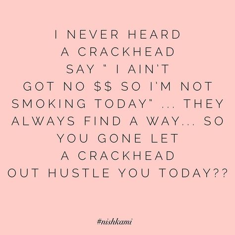 Wishing everyone Crackhead Ambition... Make it happen Today!! ✨ Out Work Everyone Quotes, Advocate Quotes, Ambition Quotes, Small Business Help, Future Planning, Dorm Inspo, Basketball Workouts, Boss Babe Quotes, Life Management