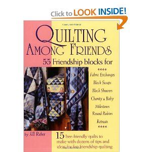 Quilting Among Friends, by Jill Reber  Great block patterns & ideas for special occasions, row quilts, etc. Friendship Quilt, Hurt By Friends, Row Quilts, Charity Quilts, Row Quilt, Quilt Retreat, Bee Friendly, Quilt Projects, Quilt Guild