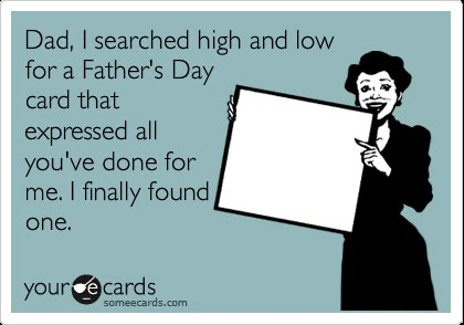 Dad, I searched high and low for a Father's Day card that expressed all you've done for me. I finally found one. Bad Dad Quotes, Bad Father Quotes, Deadbeat Dad Quotes, Absent Father Quotes, Bad Parenting Quotes, Mom Quotes From Daughter, Deadbeat Dad, Bad Father, Bad Parents