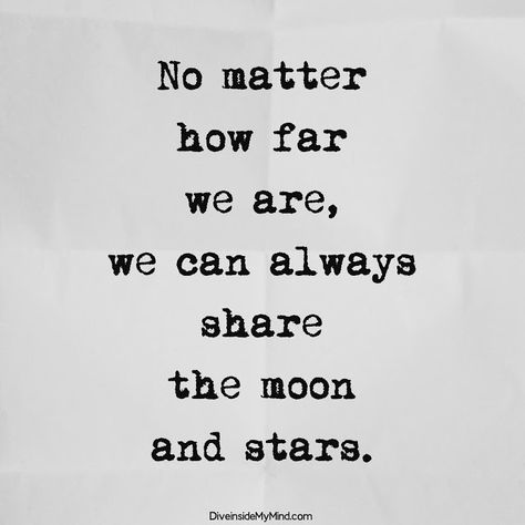 No matter  how far  we are,  we can always  share  the moon  and stars. Love To The Moon And Back Quotes, We Share The Same Moon, Quotes On Moon And Stars, The Moon Quotes Love, No Matter How Far We Are Quotes, Poem About Moon And Love, Moon And Stars Quotes Deep, Love Quotes About The Moon, Moon Star Quotes