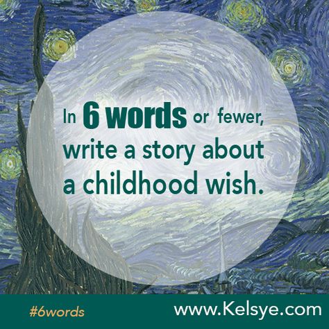 In SIX WORDS or fewer, write a story about a childhood wish. http://ow.ly/10CPiZ 6 Word Stories, Six Word Story, Write A Story, Six Words, Story Prompts, Writing Prompt, Stories For Kids, Writing Prompts, Your Story