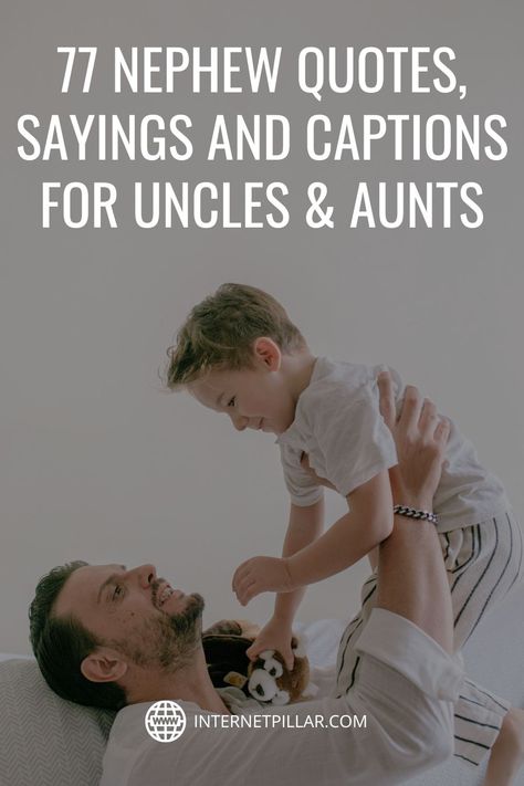 77 Nephew Quotes, Sayings and Captions for Uncles & Aunts - #quotes #bestquotes #dailyquotes #sayings #captions #famousquotes #deepquotes #powerfulquotes #lifequotes #inspiration #motivation #internetpillar Best Aunt And Uncle Quotes, Love For Nephew Quotes, Nephews And Nieces Quotes, Aunt And Nephew Captions, New Nephew Quotes Aunt, Auntie Nephew Quotes, Funny Nephew Quotes, Thank You Auntie Quotes, Caption For Nephew Love