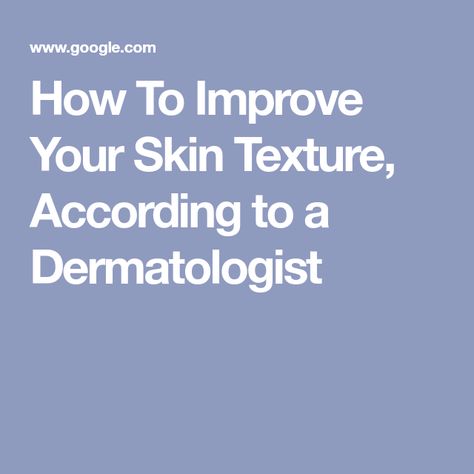 How To Improve Your Skin Texture, According to a Dermatologist Big Pores, Chemical Exfoliation, Congested Skin, Imperfection Is Beauty, Uneven Skin Texture, Skin Resurfacing, Morning Skin Care Routine, Skin Foundation, Flaky Skin