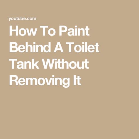 How To Paint Behind A Toilet Tank Without Removing It Painting Behind The Toilet, How To Paint Behind A Toilet, Behind Toilet, House Repair, Toilet Tank, Painting Bathroom, Painting Tips, Simple House, Home Repair