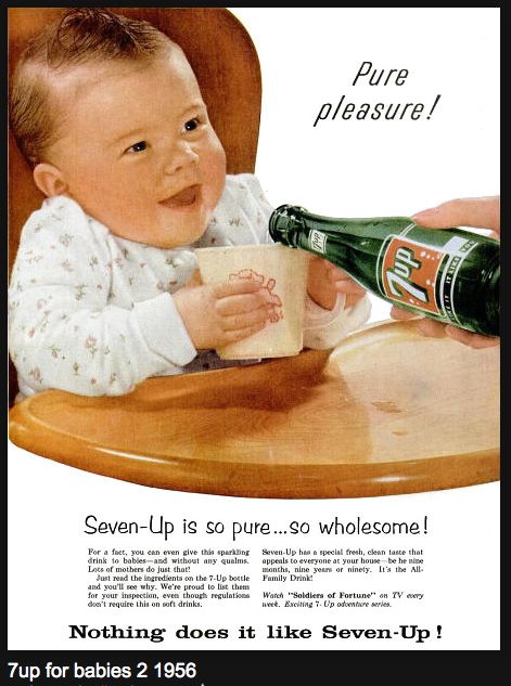 7 Up - perfect beverage for your infant! 1950s Ads, Baby Ads, Funny Vintage Ads, Creepy Vintage, Sparkling Drinks, Old Advertisements, Ad Agency, Food Ads, Retro Ads