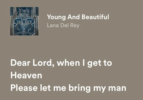 Dear Lord When I Get To Heaven Lana, Dear Lord When I Get To Heaven, When I Get To Heaven, Character Playlist, Lana Del Rey Quotes, Ldr Quotes, Lana Del Rey Songs, Meaningful Lyrics, Lyric Poster