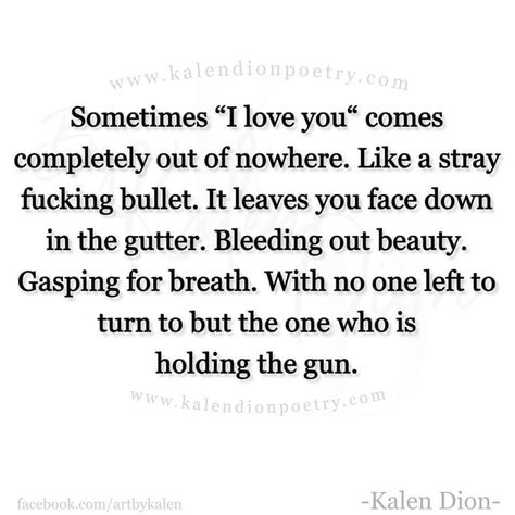 Kalen Dion Kalen Dion, I Love You, Love You, Turn Ons, Writing, Quotes