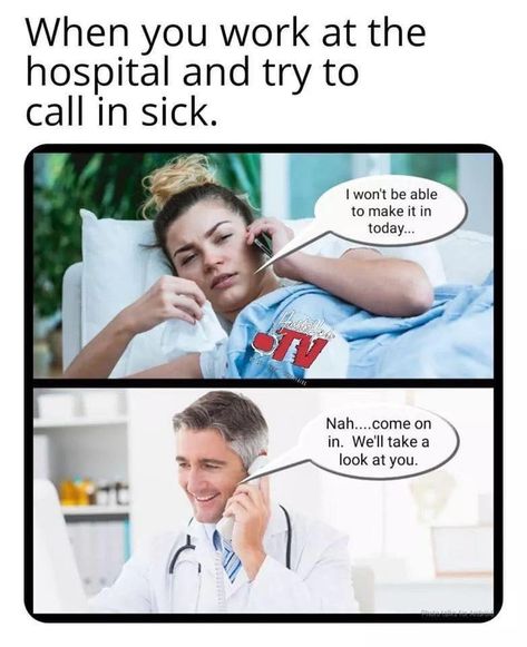 Calling in sick Call In Sick To Work Humor, Healthcare Memes, Hospital Memes, Nursing School Quotes, Community Nurse, Sick Meme, Nursing Student Quotes, Cna Humor, Work Humour