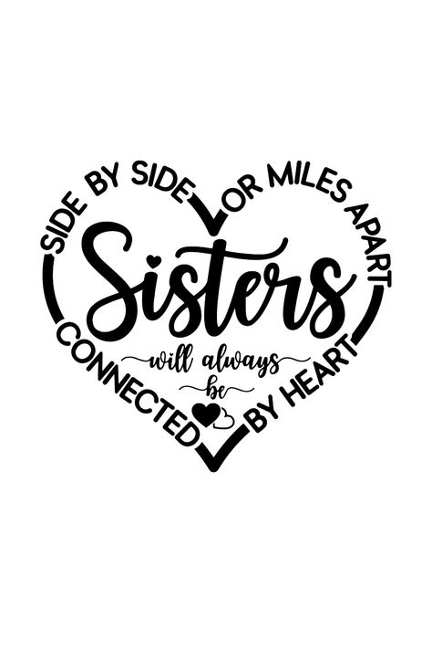 Side By Side or Miles Apart Sister Quotes Meaningful SVG Love You My Sister Quotes, To My Sisters Quotes, Sassy Sister Quotes, Side By Side Or Miles Apart Sisters, Sister Sayings Short, I Love My Sisters Quotes, Sisterly Love Quotes, Sisters Quotes Meaningful, Sister Sayings And Quotes