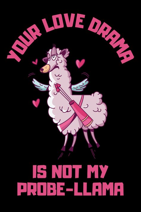 Llama Puns, Cute Elephant Tattoo, Love Drama, Funny Valentines Cards, Funny Llama, Elephant Tattoo, Valentines Day Greetings, Holiday Humor, Card Gift