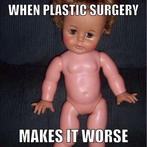 Plastic Surgery meme Train Wreck, When Im Bored, Im Bored, A Train, Plastic Surgery, Vintage Dolls, A Bad, I Laughed, Surgery