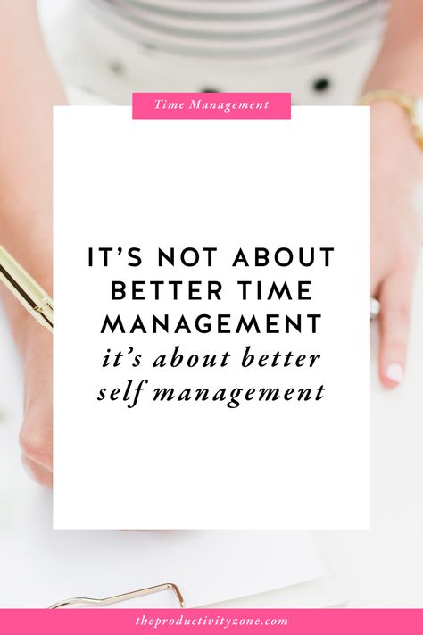 It's Not About Better Time Management, It's About Better Self-Management Home Productivity, Better Time Management, Android Tricks, Management Accounting, Accounting Business, Get Stuff Done, Time Management Strategies, Organization Products, Good Time Management