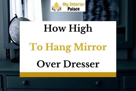 How High to Hang Mirror Over Dresser? (Solved) Mirrors Behind Lamps In Bedroom, Bedroom Side Table Mirror, Mirror And Nightstand, Tall Mirrors In Bedroom, Mirrors Behind Nightstands Master Bedrooms, Mirrors On Bedside Tables, Mirrors Behind Nightstand Ideas Modern, Decorating Above Nightstands, Master Bedrooms Mirrors Over Nightstand