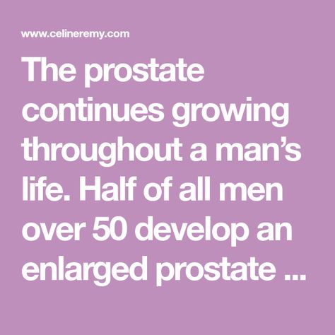 The prostate continues growing throughout a man’s life. Half of all men over 50 develop an enlarged prostate and is an extremely common phenomena. Prostrate Health, Libido Boost For Men, Prostate Surgery, Prostate Gland, Prostate Health Men, Libido Boost, Men Over 50, Men Health, Boost Testosterone