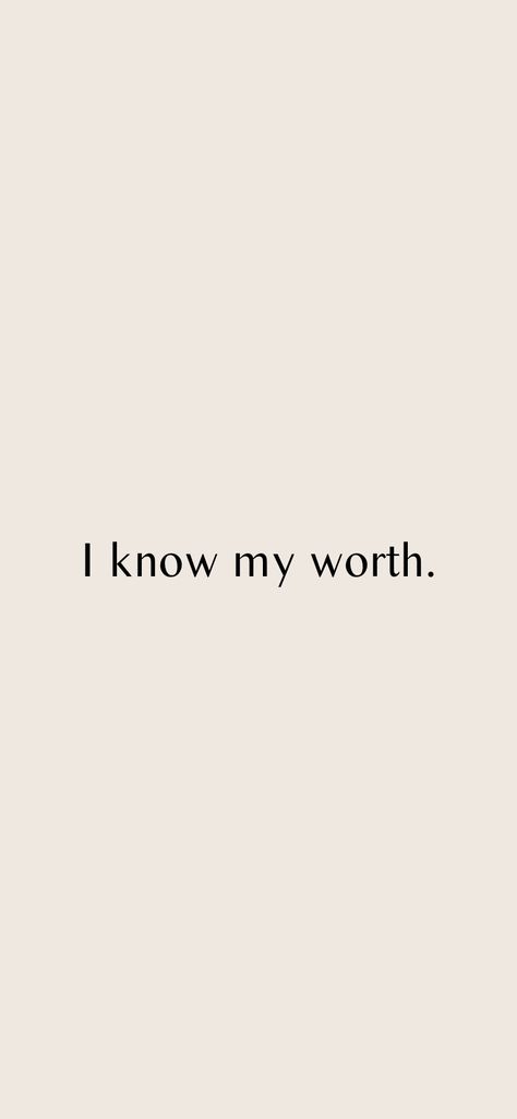 Everyone Is In Love With Me, I’m Worth More, Know Ur Worth Tattoo, I Am My Highest Priority, I'm Worth It, Im Worth It Quotes, I Am Worth It, I Know My Worth, Phrase Tattoos