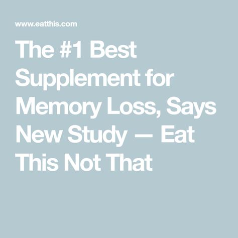 The #1 Best Supplement for Memory Loss, Says New Study — Eat This Not That University Of Reading, Report Cover, Eat This Not That, Information Processing, Probiotics Supplement, Executive Functioning, Medical News, Gut Microbiome, Best Supplements