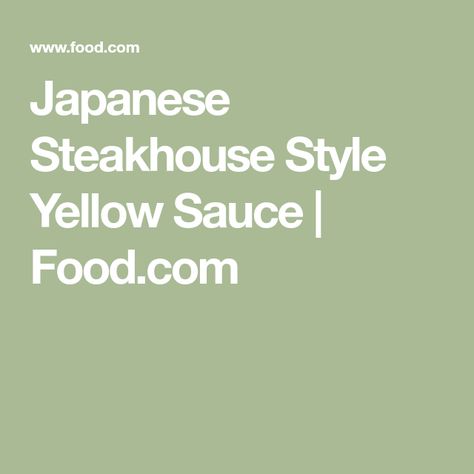 Yellow Sauce, Japanese Steak, Japanese Steakhouse, Steak House, Ground Turmeric, Rice Wine Vinegar, Rice Wine, What To Make, You've Been