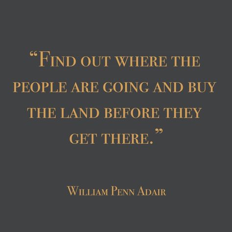 Buying Land, William Penn, Real Estate Buyers, Investment Tips, Real Estate Quotes, Success Motivation, Wealth Building, Money Mindset, Best Places To Travel