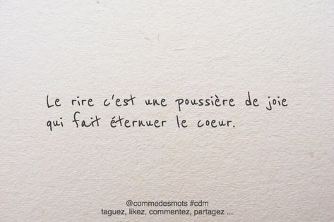 “Le rire c’est une poussière de joie qui fait éternuer le coeur.” #citation #coeur Quote Citation, Literature Quotes, Time Life, French Quotes, Visual Statements, Instagram Quotes, Some Words, Positive Attitude, Pretty Words