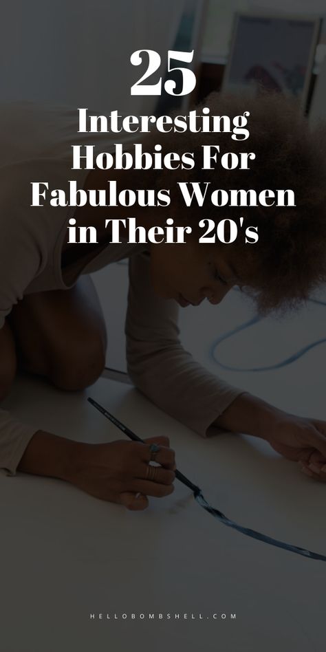 Feminine Hobbies, Hobby Ideas For Women, Cool Hobbies, Interesting Hobbies, List Of Hobbies, Book With Blank Pages, Women In Their 20s, Fulfilled Life, Hobbies For Women