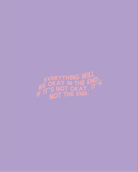 If Its Not Okay Its Not The End Quote, Everything Will Be Okay In The End, Everything Will Be Ok In The End, Everything Will Be Ok Quotes Aesthetic, Its Going To Be Okay Wallpaper, Everything Will Be Ok Wallpaper, Quotes For When Youre Not Okay, It’s Going To Be Okay Quote, Everything Works Out In The End