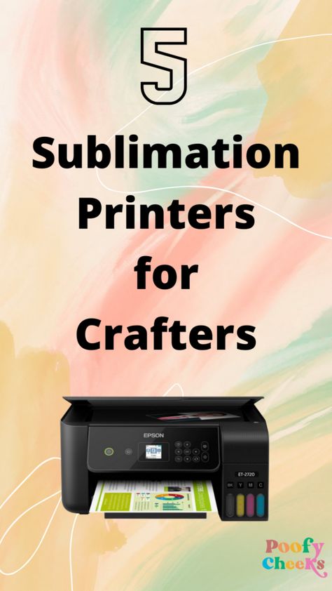 5 Sublimation Printers for Crafters - Poofy Cheeks Epson Ecotank Printer, Circuit Maker, Tshirt Printing Business, Cricket Crafts, Sublimation Crafts, Sublimation Gifts, Sublimation Cricut, Cricut Supplies, Sublimation Ideas Projects Inspiration