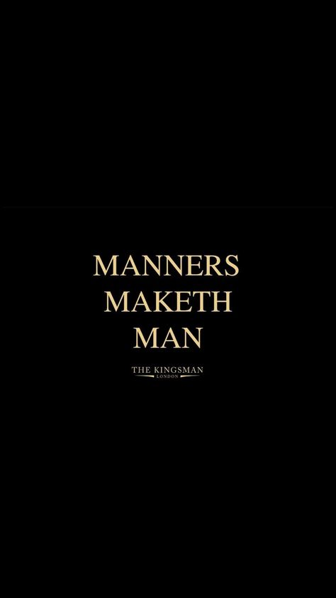 Kingsmen Wallpaper, Manners Maketh Man Wallpaper, The Gentlemen Wallpaper, Kingsman Wallpaper, Gentlemen Wallpaper, Kingsman Poster, Gentleman Wallpaper, Kingsman Aesthetic, Social Media Quotes Truths