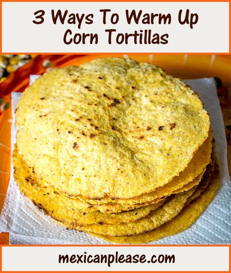 You've got three choices for warming up your corn tortillas: skillet, oven, or microwave. I use all of those methods and the meal usually makes the decision!  mexicanplease.com Homemade Masa, Making Corn Tortillas, Tortilla Recipes, Corn Tortilla Recipes, Homemade Corn Tortillas, How To Cook Corn, Recipes Mexican, Tortilla Press, Mexican Corn