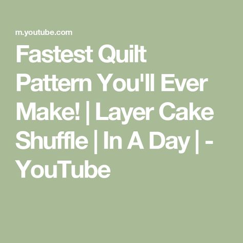 Fastest Quilt Pattern You'll Ever Make! | Layer Cake Shuffle | In A Day | - YouTube Quilt Layers, Quilt Pattern, Layer Cake, Simple Patterns, Baby Quilts, Quilt Patterns, The Creator, Cake, Pattern