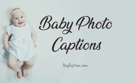 Baby Photo Captions - Cute Captions for Baby Pictures | AnyCaption Cute Captions For Kids Pictures, Captions For Kids Pictures, Kids Captions For Instagram, Caption For Baby Boy, Captions For Daughters Pictures, Mommy Captions Instagram, Baby Photo Captions, Baby Smile Quotes, Birthday Captions For Myself