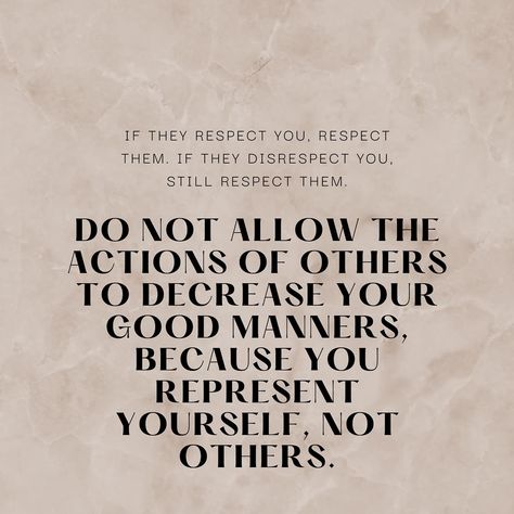 ✨ Embrace Respect ✨ In a world where reactions often mirror actions, let’s choose a different path. Whether others show us respect or not, our behavior should reflect our own values and not theirs. 🌸 “If they respect you, respect them. If they disrespect you, still respect them. Do not allow the actions of others to decrease your good manners, because you represent yourself, not others.” 🌸 Respect is a reflection of our inner character. It’s easy to be kind when others are kind to us, but ... Choose Respect, 2024 Quote, Respect Quotes, Ripple Effect, Respect Others, Good Manners, Character Quotes, Respect Yourself, To Be Kind