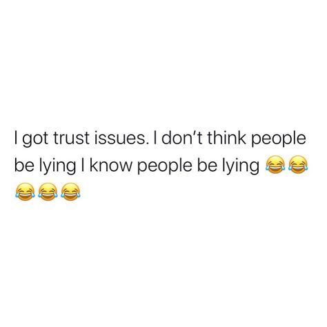 Justin Laboy on Instagram: “Is it really called trust issues when you KNOW people be lying??? 🤷🏾‍♂️😭😭😭😭😭😭😭😭 #Respectfully” Trust Issues Tweets, Trust Issues Quotes Feelings, Trust Meme, Lying Quotes, Trust Issues Quotes, Trust Issue, Justin Laboy, Trusting People, Lies Quotes