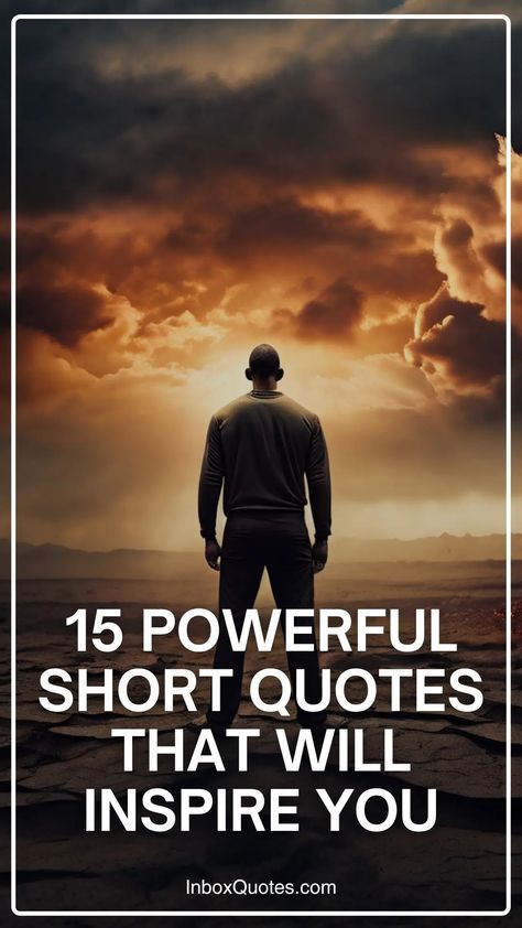 15 Powerful Short Quotes That Will Inspire You Short Inspirational Life Quotes, Powerful Short Quotes, Short Wise Quotes, Following Dreams, Performance Quote, Short Encouraging Quotes, Self Belief Quotes, Short Powerful Quotes, Best Short Quotes