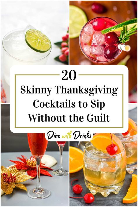 Collage of 4 skinny thanksgiving cocktails. Gluten Free Drinks Alcohol Cocktails, Simple Thanksgiving Drinks Alcohol, Simple Thanksgiving Cocktail Recipes, Low Calorie Fall Drinks, Low Cal Fall Cocktails, Low Sugar Thanksgiving Cocktails, Keto Fall Cocktails, Low Sugar Holiday Cocktails, Low Alcohol Cocktails