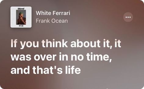 Lyrics Frank Ocean, Ferrari Quotes, Frank Ocean Lyrics, Grad Quotes, Cap Graduation, White Ferrari, Spotify Premium, Mind Over Matter, Frank Ocean