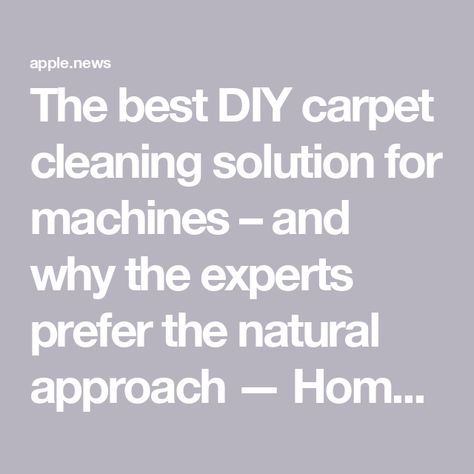 The best DIY carpet cleaning solution for machines – and why the experts prefer the natural approach — Homes & Gardens Carpet Cleaner Diy Deep Cleaning, Diy Carpet Cleaning Solution For Machine, Natural Carpet Cleaner For Machine, Diy Carpet Cleaner Solution For Machine, Diy Carpet Shampoo For Machine, Carpet Cleaning Solution For Machine, Homemade Carpet Cleaner For Machines, Carpet Shampooer Solution Diy, Diy Carpet Cleaner For Machine