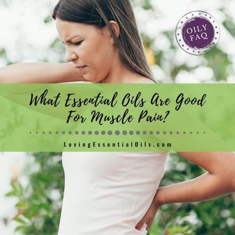 What Essential Oils Are Good For Muscle Pain? Plus DIY Pain Blends Essential Oils For Muscle Pain, Essential Oils Muscle Pain, Oils For Pain Relief, Diy Essential Oil Blends, Muscle Tension Relief, Massage Oil Blends, Copaiba Essential Oil, Black Pepper Essential Oil, Essential Oils For Pain