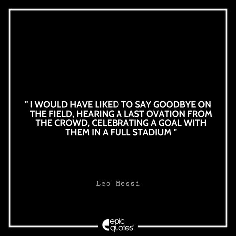 It is the end of an era. Here's a painful goodbye to the champion who has given us so many unforgettable memories. 🥲❤️ . . . #leomessi #messi #barcelona #laliga #footballquotes #football #messiquotes #messigoat #goat #sportsquotes #sports #motivation #emotionalquotes #inspiring #quoteoftheday #trending End Of An Era Quotes Memories, End Of An Era Quotes, Era Quotes, Messi Quotes, Quotes Memories, Sports Motivation, Messi Barcelona, Epic Quotes, The End Of An Era