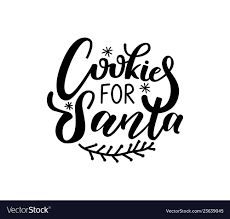 Cookies for santa lettering doodle winter branch Vector Image Cookies For Santa Svg, Lettering Doodle, Santa Decal, Cookie Drawing, Branch Vector, Calligraphy Text, Cookies For Santa, Santa Svg, Milk N Cookies