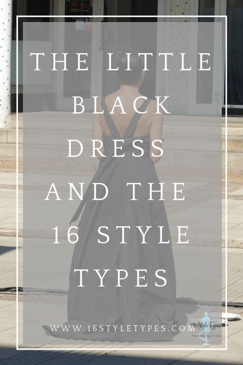 The Little Black Dress and the 16 Style Types - 16 Style Types Dressing Down A Black Dress, How To Style Lbd, Ways To Style A Black Dress, Lbd Winter, Lbd Outfit, Black Dress Style, Inside Out Style, Style Types, Fashion Rules