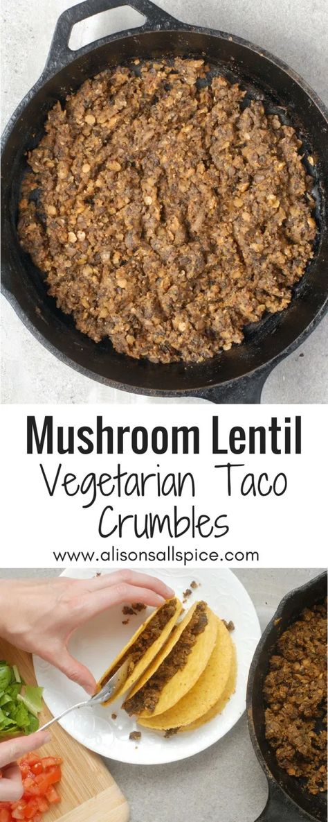 Mushroom Lentil Vegetarian Taco Crumbles - Alison's Allspice Lentil Mushroom, Taco Meat Recipe, Vegan Crumble, Vegan Tacos Meat, Vegetarian Taco, Lentil Tacos, Hostess Cupcakes, Taco Meat Recipes, Vegetarian Tacos