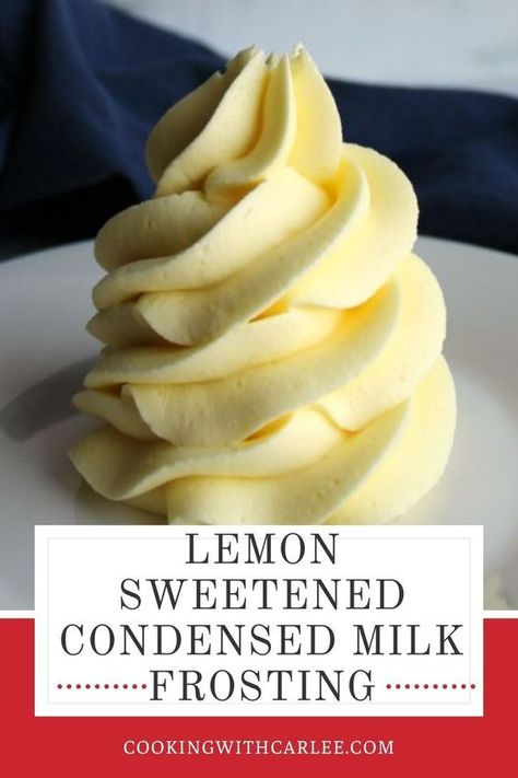 Lemon Sweetened Condensed Milk, Sweetened Condensed Milk Frosting, Condensed Milk Frosting, Condensed Milk Buttercream, Buttercreme Frosting, Milk Frosting, Being Too Much, Sweetened Condensed Milk Recipes, Cake Filling Recipes