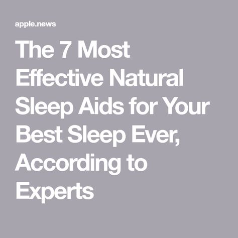 The 7 Most Effective Natural Sleep Aids for Your Best Sleep Ever, According to Experts Natural Sleep Aids, The Dating Divas, Natural Sleep, Good Sleep, Health Benefits, Health And Wellness, Sleep, Health