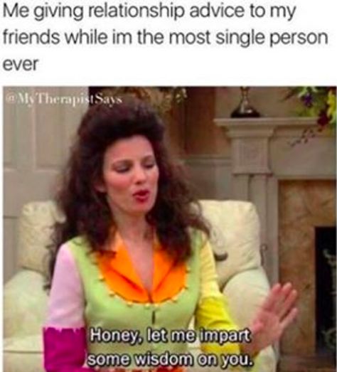 Literally Just 100 Memes You'll Find Funny If You've Ever Been Single Funny Girl Meme, Memes About Relationships, Single Memes, Single Humor, Funny Memes About Girls, To My Friends, About Relationships, Single People, Single Life